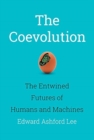 Image for The Coevolution : The Entwined Futures of Humans and Machines