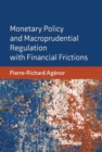 Image for Monetary Policy and Macroprudential Regulation with Financial Frictions