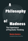 Image for A Philosophy of Madness : The Experience of Psychotic Thinking