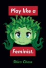 Image for Play like a Feminist.