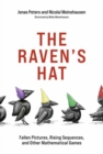 Image for The raven&#39;s hat  : fallen pictures, rising sequences, and other mathematical games