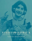 Image for Stereophonica  : sound and space in science, technology, and the arts