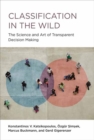 Image for Classification in the wild  : the science and art of transparent decision making
