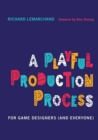 Image for A playful production process  : for game designers (and everyone)