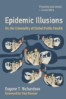 Image for Epidemic Illusions : On the Coloniality of Global Public Health