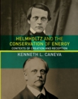 Image for Helmholtz and the conservation of energy  : contexts of creation and reception