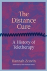 Image for The distance cure  : a history of teletherapy