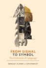 Image for From signal to symbol  : the evolution of language