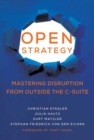 Image for Open strategy  : mastering disruption from outside the C-suite