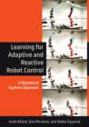 Image for Learning for adaptive and reactive robot control  : a dynamical systems approach