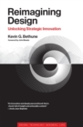 Image for Reimagining design  : unlocking strategic innovation