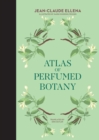 Image for Atlas of Perfumed Botany