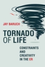 Image for Tornado of life  : a doctor&#39;s journey through constraints and creativity in the ER