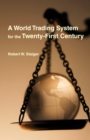 Image for A World Trading System for the Twenty-First Century