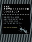 Image for The anthropocene cookbook  : recipes and opportunities for future catastrophes