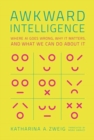 Image for Awkward intelligence  : where AI goes wrong, why it matters, and what we can do about it