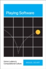 Image for Playing software  : homo ludens in computational culture