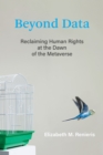 Image for Beyond data  : reclaiming human rights at the dawn of the metaverse
