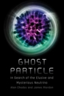Image for Ghost particle  : in search of the elusive and mysterious neutrino