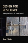 Image for Design for Resilience : Making the Future We Leave Behind