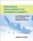 Image for Biological intelligence for biomimetic robots  : an introduction to synthetic neuroethology