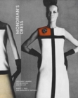 Image for Mondrian&#39;s dress  : Yves Saint Laurent, Piet Mondrian, and pop art