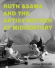 Image for Ruth Asawa and the Artist-Mother at Midcentury