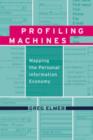 Image for Profiling machines  : mapping the personal information economy