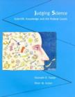 Image for Judging science  : scientific knowledge and the federal courts