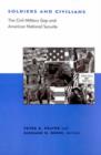 Image for Soldiers and Civilians : The Civil-Military Gap and American National Security