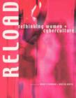 Image for Reload  : rethinking women &amp; cyberculture