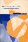 Image for Phrase structure composition and syntactic dependencies : Volume 38