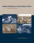 Image for Market institutions in Sub-Saharan Africa  : theory and evidence