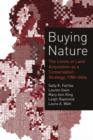 Image for Buying nature  : the limits of land acquisition as a conservation strategy, 1780-2004