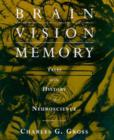 Image for Brain, vision, memory  : tales in the history of neuroscience