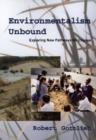 Image for Environmentalism Unbound : Exploring New Pathways for Change