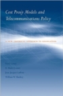 Image for Cost Proxy Models and Telecommunications Policy : A New Empirical Approach to Regulation