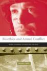 Image for Bioethics and armed conflict  : moral dilemmas of medicine and war