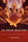 Image for The dream drugstore  : chemically altered states of consciousness
