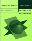 Image for Learning Kernel Classifiers : Theory and Algorithms
