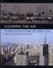 Image for Clearing the air  : the health and economic damages of air pollution in China
