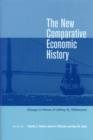 Image for The new comparative economic history  : essays in honor of Jeffrey G. Williamson