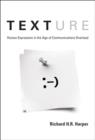 Image for Texture  : human expression in the age of communications overload