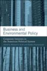 Image for Business and environmental policy  : corporate interests in the American political system