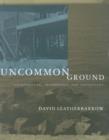 Image for Uncommon ground  : architecture, technology, and topography
