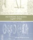 Image for Picturing Machines 1400–1700