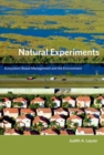 Image for Natural experiments  : ecosystem-based management and the environment