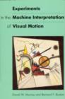 Image for Experiments in the Machine Interpretation of Visual Motion
