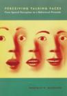 Image for Perceiving talking faces  : from speech perception to a behavioral principle