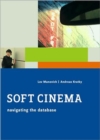Image for Soft cinema  : navigating the database